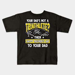 Funny Saying Triathlete Dad Father's Day Gift Kids T-Shirt